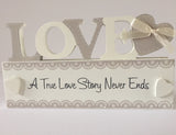 Cut-out Love freestanding wooden plaque - A True Love Story Never Ends