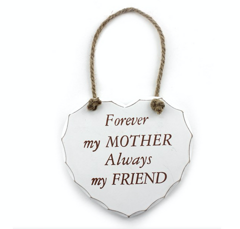 Forever my Mother Always my Friend, Shabby Chic Hanging Heart