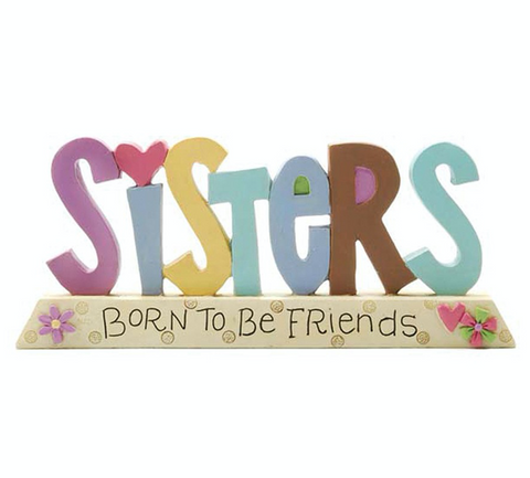 Sisters born to be friends, freestanding plaque