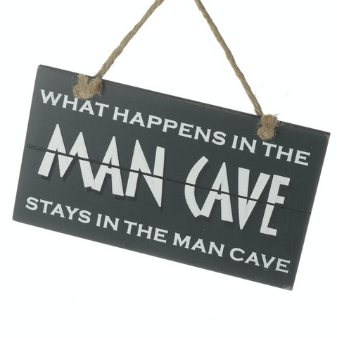 What happens in the Man Cave, small wooden plaque