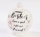 Best Friends Money Jar - Besties love a good night out Fund