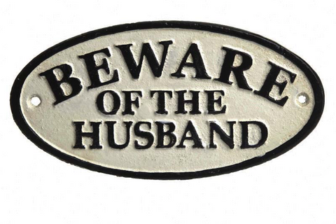 Beware of the Husband, cast iron black and white plaque