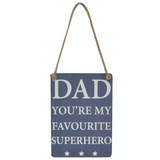 Dad You're my Favourite Superhero, mini metal sign