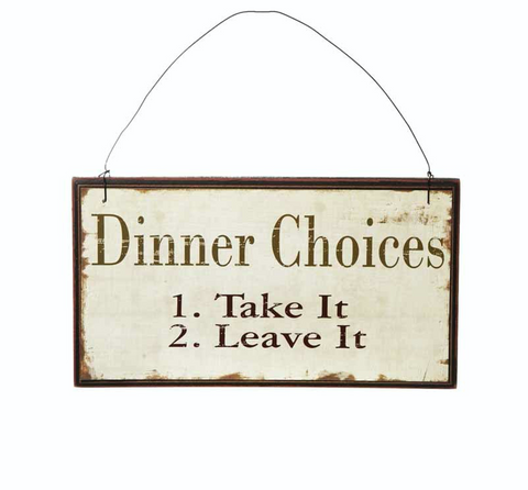 Dinner Choices - Take it, Leave it, Shabby Chic Sign