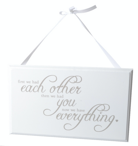 First we had each other, wooden slogan sign