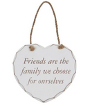 Friends are the family we choose for ourselves, heart plaque