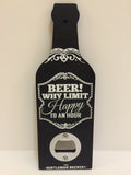 Gentlemen's Quarters Beer Bottle Opener "Beer! Why limit happy to an hour"