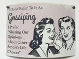Humorous, Curved Metal Signs - Gossiping