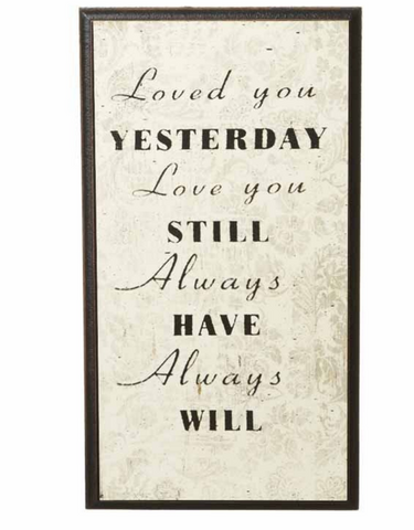 Loved you yesterday, love you still, wooden sign by Heaven Sends