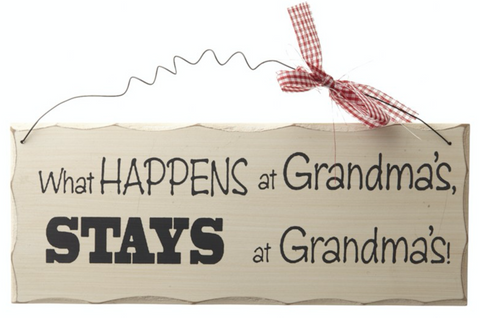 What happens at Grandma's stays at Grandma's, shabby chic, hanging sign