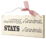 What happens at Grandma's, Stays at Grandma's, Shabby Chic Sign