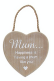 Wooden Hanging Heart - Mum... Happiness is having a mum like you