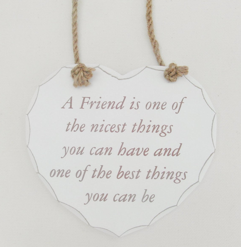 Wooden shabby chic sign | a friend is one of the nicest things you can have and one of the best things you can be  